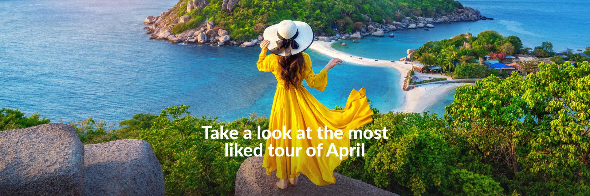 Take a look at the most liked tour of April